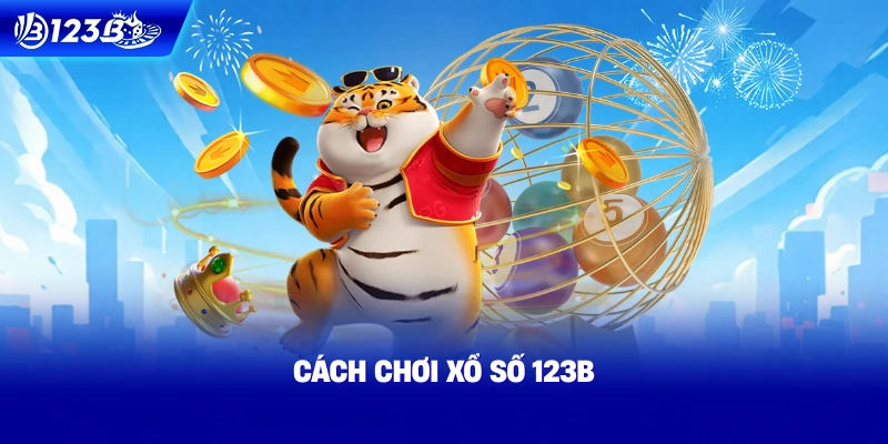 Cách Chơi Xổ Số 123B